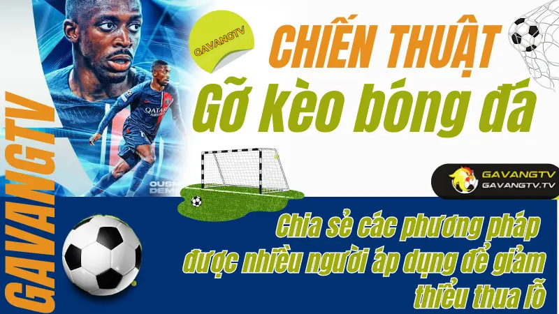 chien thuat go keo bong da hieu qua giam thua lo