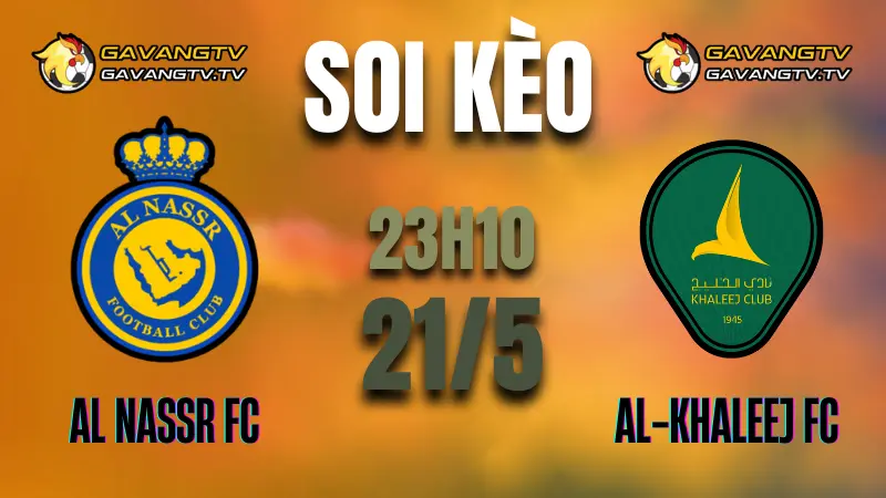 Soi kèo Al Nassr vs Al Khaleej ngày 21/05/2025 tại Saudi Pro League