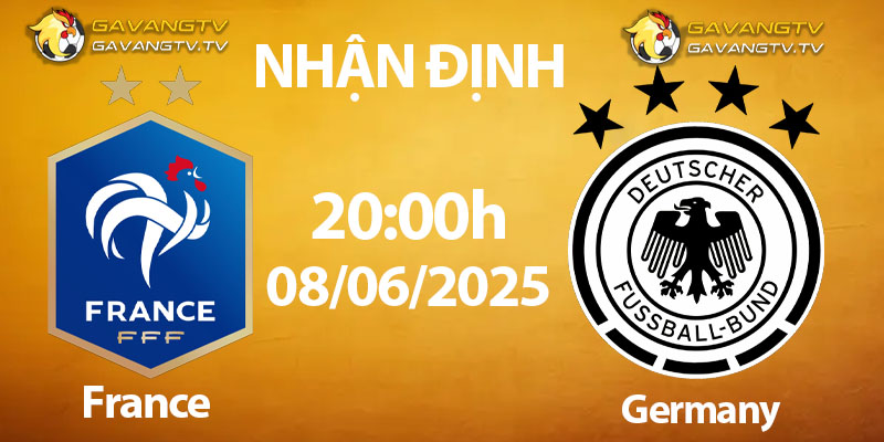 Nhận Định Germany vs France 08/06/2025: Đại Chiến Vì Danh Dự Tại UEFA Nations League